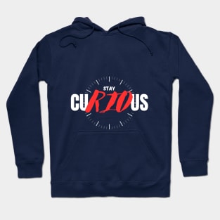 Stay curious!! Hoodie